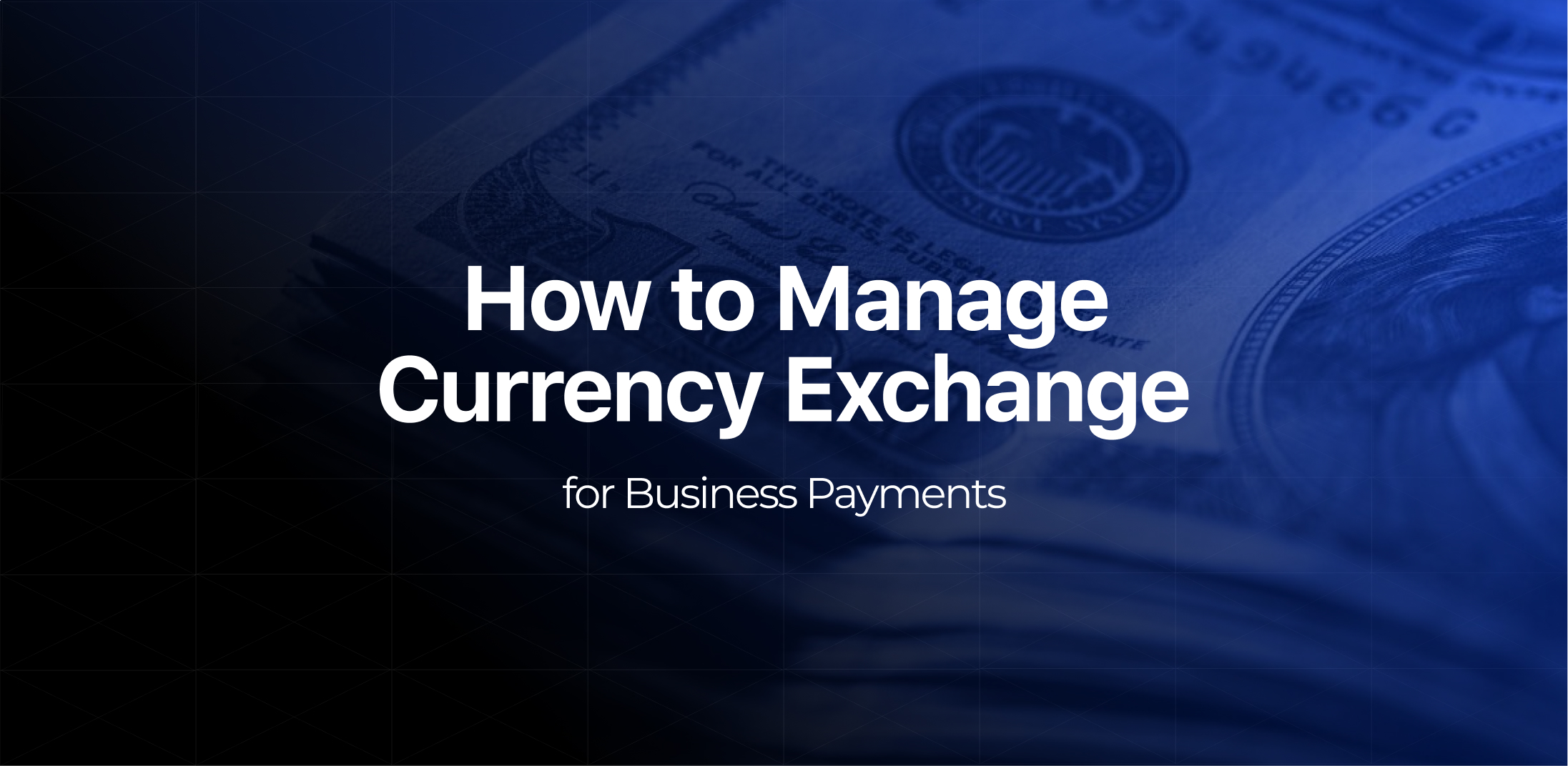 How to Manage Currency Exchange for Business Payments